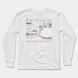 Bandsalat? Garantiert kalorienfrei! Long Sleeve T-Shirt